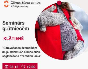 Bezmaksas seminārs 08.12. KLĀTIENĒ - Gatavošanās dzemdībām un jaundzimušā cilmes šūnu saglabāšana dzemdību laikā