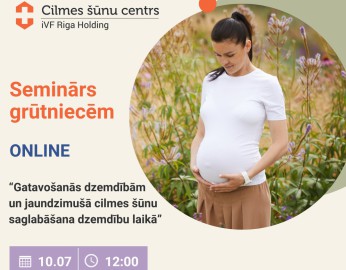 Bezmaksas online seminārs 10.07. - Gatavošanās dzemdībām un jaundzimušā cilmes šūnu saglabāšana dzemdību laikā