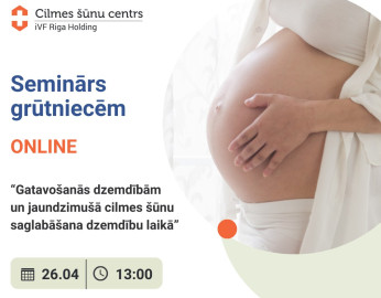 Bezmaksas online seminārs 26.04. - Gatavošanās dzemdībām un jaundzimušā cilmes šūnu saglabāšana dzemdību laikā