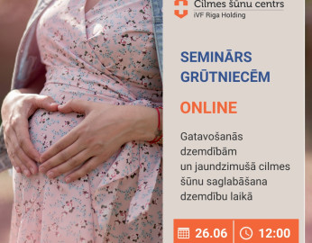 Bezmaksas online seminārs 26.06. - Gatavošanās dzemdībām un jaundzimušā cilmes šūnu saglabāšana dzemdību laikā