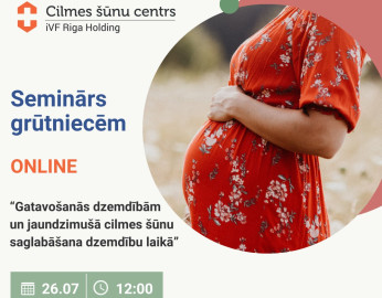 Bezmaksas online seminārs 26.07. - Gatavošanās dzemdībām un jaundzimušā cilmes šūnu saglabāšana dzemdību laikā