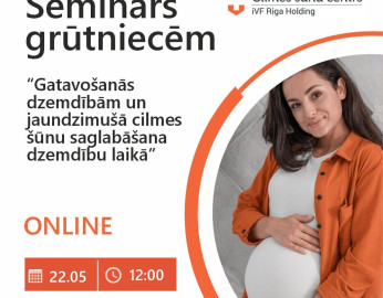 Bezmaksas online seminārs 22.05. - Gatavošanās dzemdībām un jaundzimušā cilmes šūnu saglabāšana dzemdību laikā