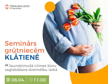 KLĀTIENĒ seminārs topošajiem vecākiem: Jaundzimušā cilmes šūnu saglabāšana Latvijā!