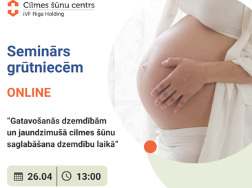 Bezmaksas online seminārs 26.04. - Gatavošanās dzemdībām un jaundzimušā cilmes šūnu saglabāšana dzemdību laikā