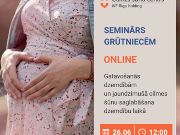 Bezmaksas online seminārs 26.06. - Gatavošanās dzemdībām un jaundzimušā cilmes šūnu saglabāšana dzemdību laikā